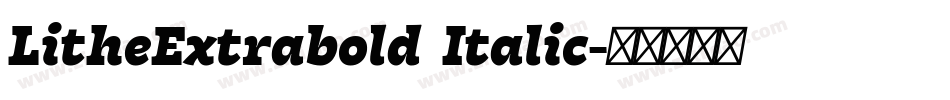 LitheExtrabold Italic字体转换